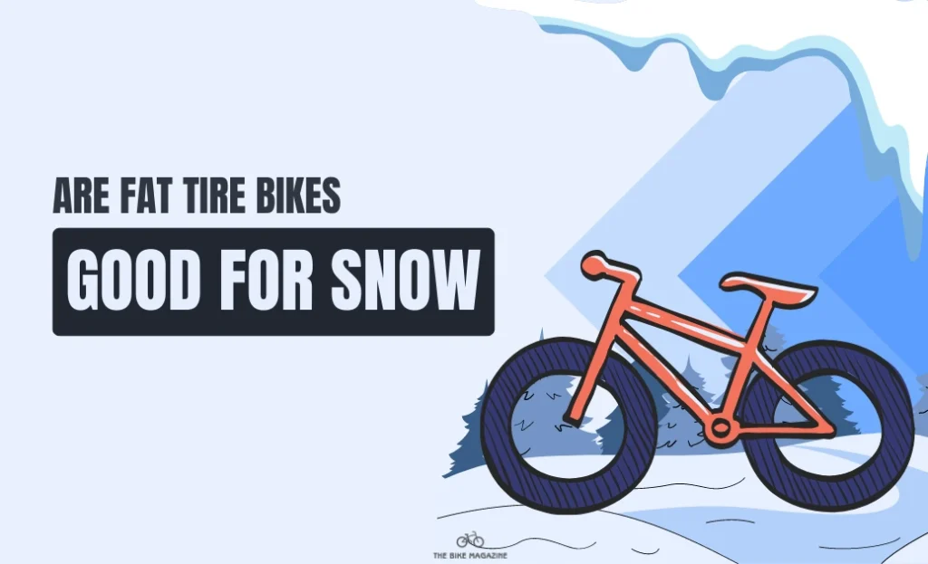 Are Fat Tire Bikes Good For Snow