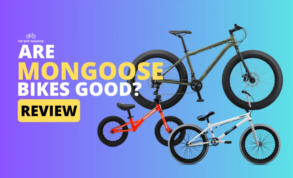 Are Mongoose Bikes Good