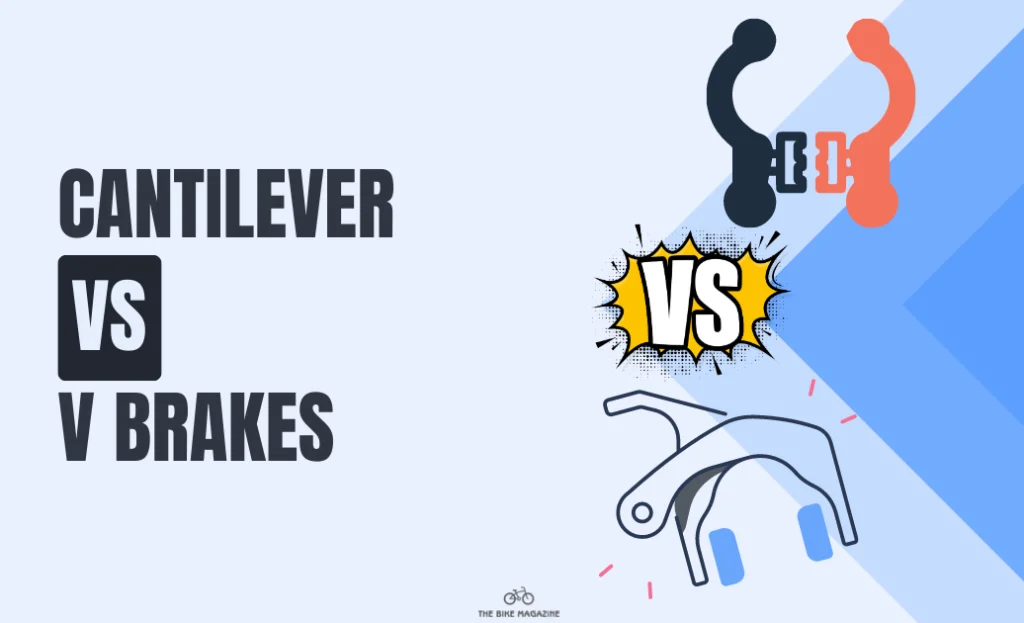 Cantilever vs V Brakes