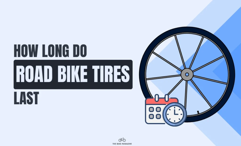 How Long do Road Bike Tires Last