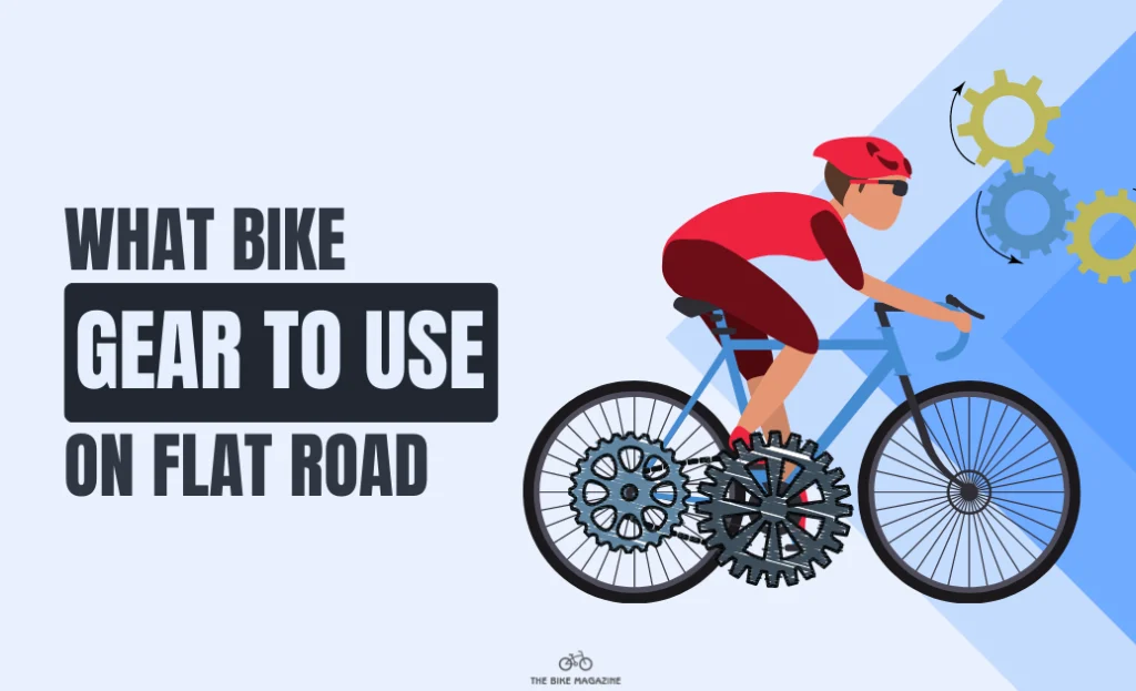what bike gear to use on flat road