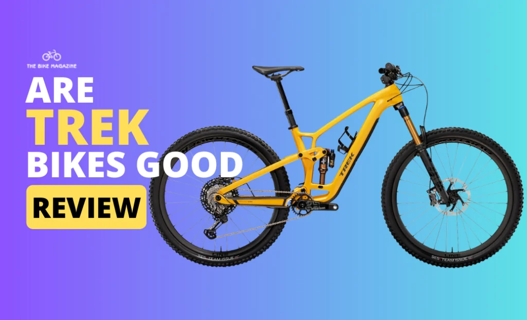 Are Trek Bikes Good