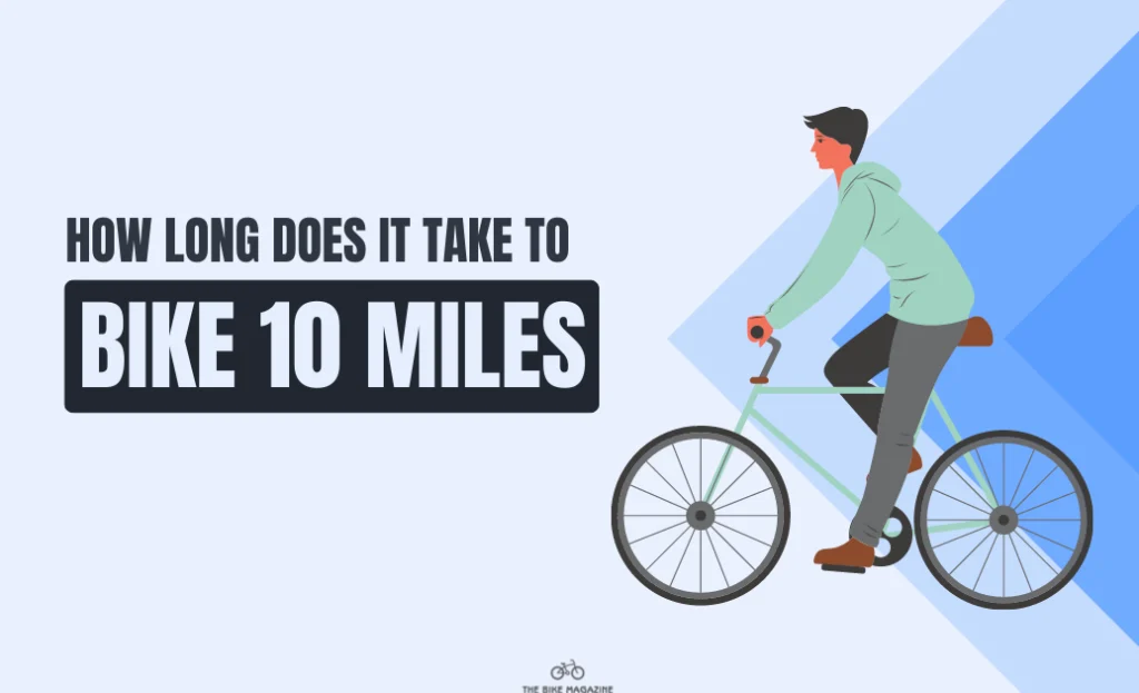 How Long Does It Take to Bike 10 Miles